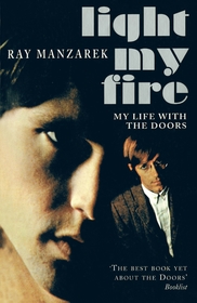 Light My Fire - My Life With The Doors: My Life with the Doors