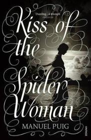 Kiss of the Spider Woman: The Queer Classic Everyone Should Read