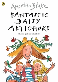 Fantastic Daisy Artichoke: Celebrate Quentin Blake’s 90th Birthday