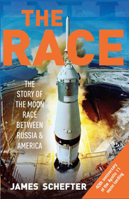 The Race: The Definitive Story of America's Battle to Beat Russia to the Moon
