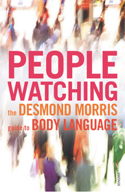 Peoplewatching: The Desmond Morris Guide to Body Language