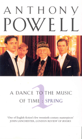 Dance To The Music Of Time Volume 1: Three novels: A Question of Upbringing; A Buyer's Market; The Acceptance World