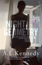 Night Geometry And The Garscadden Trains: Winner of the Mail on Sunday/John Llewelllyn Rhys Prize 1991 and the Saltire Scottish First Book of the Year Award 1991