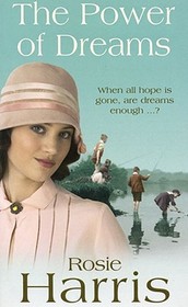 The Power of Dreams: a dramatic Welsh saga from from much-loved bestseller Rosie Harris