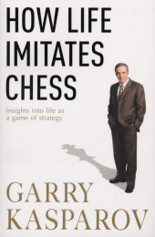 How Life Imitates Chess: Insights into life as a game of strategy