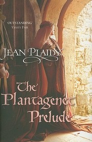 The Plantagenet Prelude: The Plantagenets: Book I