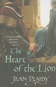 The Plantagenet Saga#Heart of the Lion: (The Plantagenets: book III): an engrossing historical drama of politics and passion from the Queen of English historical fiction