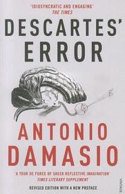 Descartes' Error: Emotion, Reason and the Human Brain