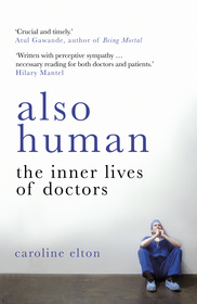 Also Human: The Inner Lives of Doctors Also Human: The Inner Lives of Doctors