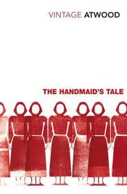 The Handmaid's Tale: The iconic Sunday Times bestseller that inspired the hit TV series The Handmaid's Tale: The iconic Sunday Times bestseller that inspired the hit TV series