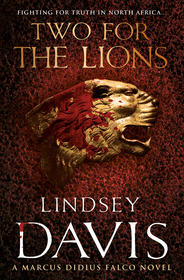 Two For The Lions: Marco Didius Falco: Book X