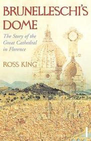 Brunelleschi's Dome: The Story of the Great Cathedral in Florence Brunelleschi's Dome: The Story of the Great Cathedral in Florence