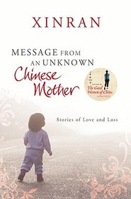 Message from an Unknown Chinese Mother: Stories of Loss and Love