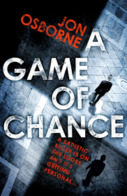 A Game of Chance: A Sadistic Killer Is on the Loose, and It's Getting Personal...