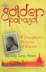 Golden Parasol: A Daughter?s Memoir of Burma
