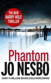 Phantom: The chilling ninth Harry Hole novel from the No.1 Sunday Times bestseller