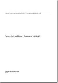 Consolidated Fund & National Loans Fund Accounts (Annual): 2011-2012 (Consolidated Fund Account)