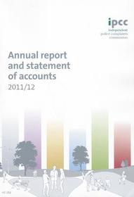 Independent Police Complaints Commission Annual Report And Statement Of Accounts: 2011/2012