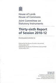 Thirty-Sixth Report Of Session 2010-12: Drawing Special Attention To: House Of Lords Paper 239 Session 2010-12