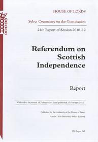 Referendum On Scottish Independence: 24th Report Of Session 2010-12 Report: House Of Lords Paper 263 Session 2010-12