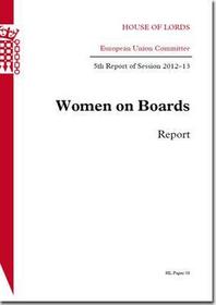 Women On Boards: 5th Report Of Session 2012-13 Report: House Of Lords Paper 58 Session 2012-13