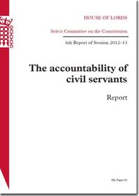 The Accountability Of Civil Servants: House Of Lords Paper 61 Session 2012-13