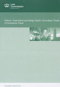 Patents, Trade Marks And Design Rights: Groundless Threats: A Consultation Paper: Law Commission Consultation Paper
