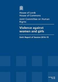 Violence Against Women And Girls: House Of Lords Paper 106 Session 2014-15