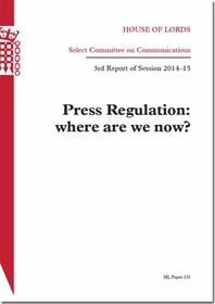 Press Regulation: Where Are We Now?: House Of Lords Paper 135 Session 2014-15