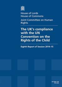 UK's Compliance With The UN Convention On The Rights Of The Child: Eighth Report Of Session 2014-15 Report, Together With Formal Minutes: House Of Lords Paper 144 Session 2014-15
