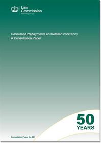 Consumer Prepayments On Retailer Insolvency: A Consultation Paper: Law Commission Consultation Paper Consumer Prepayments On Retailer Insolvency: A Consultation Paper: Law Commission Consultation Paper