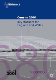 2001 Census Key Statistics (England and Wales): Key Statistics For Local Authorities in England and Wales.