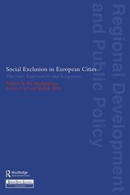 Social Exclusion in European Cities: Processes, Experiences and Responses