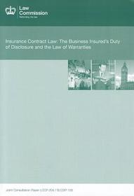Insurance Contract Law: The Business Insured's Duty Of Disclosure And The Law Of Warranties: Law Commission Consultation Paper