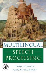 Multilingual Speech Processing Multilingual Speech Processing