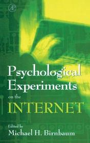 Psychological Experiments on the Internet Psychological Experiments on the Internet