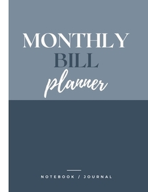 Monthly Bill Planner: Finance Monthly & Weekly Budget Planner Expense - Tracker Bill Organizer Book Bill Payment Organizer- Bill Payment Tra