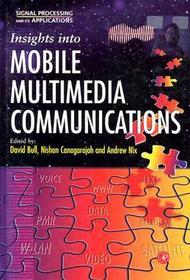 Insights into Mobile Multimedia Communications Insights into Mobile Multimedia Communications