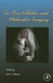 In Vivo Cellular and Molecular Imaging