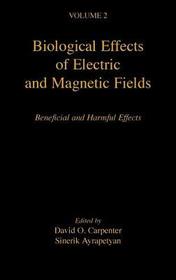 Biological Effects of Electric and Magnetic Fields: Beneficial and Harmful Effects