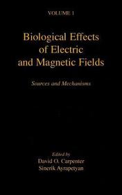 Biological Effects of Electric and Magnetic Fields: Sources and Mechanisms