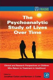 The Psychoanalytic Study of Lives Over Time: Clinical and Research Perspectives on Children Who Return to Treatment in Adulthood