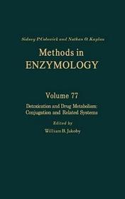 Detoxication and Drug Metabolism: Conjugation and Related Systems: Volume 77: Detoxification and Drug Metabolism