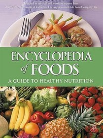 Encyclopedia of Foods: A Guide to Healthy Nutrition