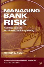 Managing Bank Risk: An Introduction to Broad-Base Credit Engineering