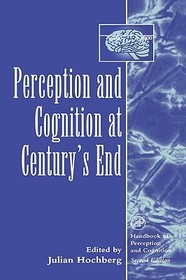Perception and Cognition at Century's End: History, Philosophy, Theory