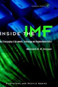 Inside the IMF: An Ethnography of Documents, Technology and Organisational Action
