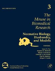 The Mouse in Biomedical Research: Normative Biology, Husbandry, and Models
