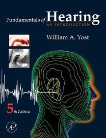 Fundamentals of Hearing: An Introduction: Fifth Edition