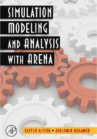 Simulation Modeling and Analysis with ARENA